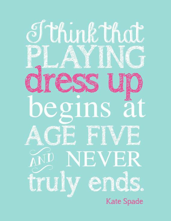 kate spade quote_ dress up